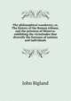 The philosophical wanderers; or, The history of the Roman tribune, and the priestess of Minerva: exhibiting the vicissitudes that diversify the fortunes of nations and individuals, John Bigland 