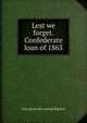 Lest we forget.Confederate loan of 1863, John [from old catalog] Bigelow 