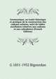 Gnomonique, ou traite theorique et pratique de la construction des cadrans solaires, suivi de tables auxiliaires relatives aux cadrans et aux calendriers (French Edition), G 1851-1932 Bigourdan 