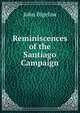 Reminiscences of the Santiago Campaign, John Bigelow 