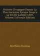 Histoire D'espagne Depuis La Plus Ancienne ?poque Jusqu'a La Fin De L'ann?e 1809, Volume 3 (French Edition), Mathieu Dumas 
