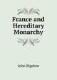 France and Hereditary Monarchy, John Bigelow 