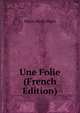 Une Folie (French Edition), Marie Healy Bigot 