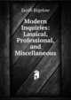 Modern Inquiries: Lassical, Professional, and Miscellaneous, Jacob Bigelow 
