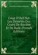 Coup D'Oeil Sur Les D?m?l?s Des Cours De Bavi?re Et De Bade (French Edition), Louis Pierre Edouard Bignon 