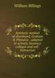 Synthetic method of shorthand, Graham & Pitmanic . adapted to schools, business colleges and self-instruction, William Billings 