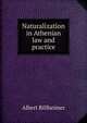 Naturalization in Athenian law and practice, Albert Billheimer 