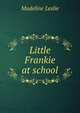 Little Frankie at school, Leslie Madeline 