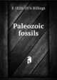 Paleozoic fossils, E 1820-1876 Billings 