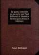 Le gant; com?die en un acte par Paul Bilhaud & Maurice Hennequin (French Edition), Paul Bilhaud 