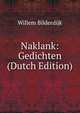 Naklank: Gedichten (Dutch Edition), Willem Bilderdijk 