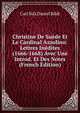 Christine De Suede Et Le Cardinal Azzolino: Lettres Inedites (1666-1668) Avec Une Introd. Et Des Notes (French Edition), Carl Nils Daniel Bildt 