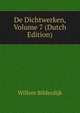 De Dichtwerken, Volume 7 (Dutch Edition), Willem Bilderdijk 