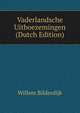 Vaderlandsche Uitboezemingen (Dutch Edition), Willem Bilderdijk 