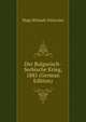 Der Bulgarisch-Serbische Krieg, 1885 (German Edition), Hugo Bilimek-Waissolm 