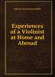 Experiences of a Violinist at Home and Abroad, Edward Normanton Bilbie 
