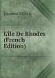 L'?le De Rhodes (French Edition), Edouard Biliotti 