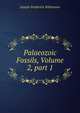 Palaeozoic Fossils, Volume 2, part 1, Joseph Frederick Whiteaves 