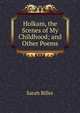 Holkam, the Scenes of My Childhood; and Other Poems, Sarah Biller 
