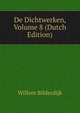 De Dichtwerken, Volume 8 (Dutch Edition), Willem Bilderdijk 