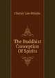 The Buddhist Conception Of Spirits, Charan Law Bimala. 