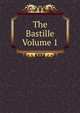 The Bastille Volume 1, 