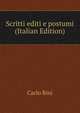 Scritti editi e postumi (Italian Edition), Carlo Bini 