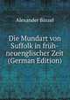 Die Mundart von Suffolk in fruh-neuenglischer Zeit (German Edition), Alexander Binzel 