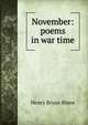 November: poems in war time, Henry Bryan Binns 