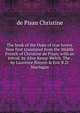 The book of the Duke of true lovers. Now first translated from the Middle French of Christine de Pisan; with an introd. by Alice Kemp-Welch. The . by Laurence Binyon & Eric R.D. Maclagan, de Pisan Christine 