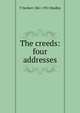 The creeds: four addresses, T Herbert 1861-1931 Bindley 