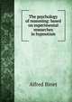 The psychology of reasoning: based on experimental researches in hypnotism, Alfred Binet 