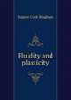 Fluidity and plasticity, Eugene Cook Bingham 