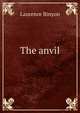 The anvil, Binyon, Laurence, 1869-1943 