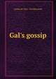 Gal's gossip, Arthur M. 1861-1914 Binstead 
