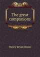The great companions, Henry Bryan Binns 