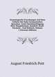 Etymologische Forschungen Auf Dem Gebiete Der Indo-Germanischen Sprachen: Unter Berucksichtigung Ihrer Hauptformen, Sanskrit; Zend-Persisch; . Und Keltisch, Volume 1 (German Edition), August Friedrich Pott 