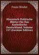 Historisch-Politische Bl?tter F?r Das Katholische Deutschland, Volume 117 (German Edition), Franz Binder 