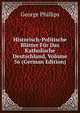 Historisch-Politische Blatter Fur Das Katholische Deutschland, Volume 56 (German Edition), George Phillips 