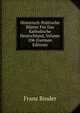 Historisch-Politische Bl?tter F?r Das Katholische Deutschland, Volume 106 (German Edition), Franz Binder 