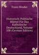 Historisch-Politische Bl?tter F?r Das Katholische Deutschland, Volume 108 (German Edition), Franz Binder 