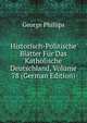 Historisch-Politische Blatter Fur Das Katholische Deutschland, Volume 78 (German Edition), George Phillips 