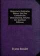 Historisch-Politische Bl?tter F?r Das Katholische Deutschland, Volume 121 (German Edition), Franz Binder 