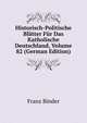 Historisch-Politische Bl?tter F?r Das Katholische Deutschland, Volume 82 (German Edition), Franz Binder 