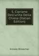 S. Cipriano Dell'unita Della Chiesa (Italian Edition), Ermete Binzecher 