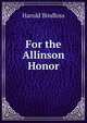 For the Allinson Honor, Bindloss Harold 