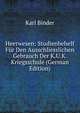 Heerwesen: Studienbehelf Fur Den Ausschliesslichen Gebrauch Der K.U.K. Kriegsschule (German Edition), Karl Binder 