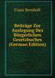 Beitrage Zur Auslegung Des Burgerlichen Gesetzbuches (German Edition), Franz Bernhoft 