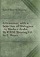 A Grammar, with a Selection of Dialogues . in Modern Arabic By R.B.M. Binning Ed. by F. Hayes, Robert Blair M. Binning 