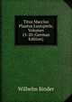 Titus Maccius Plautus Lustspiele, Volumes 15-20 (German Edition), Wilhelm Binder 